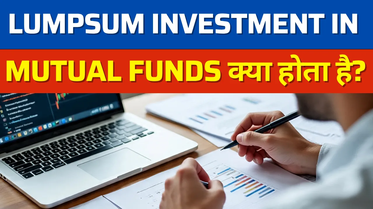 Lumpsum Investment in Mutual Funds for money growth